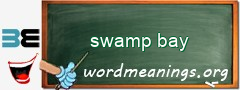 WordMeaning blackboard for swamp bay